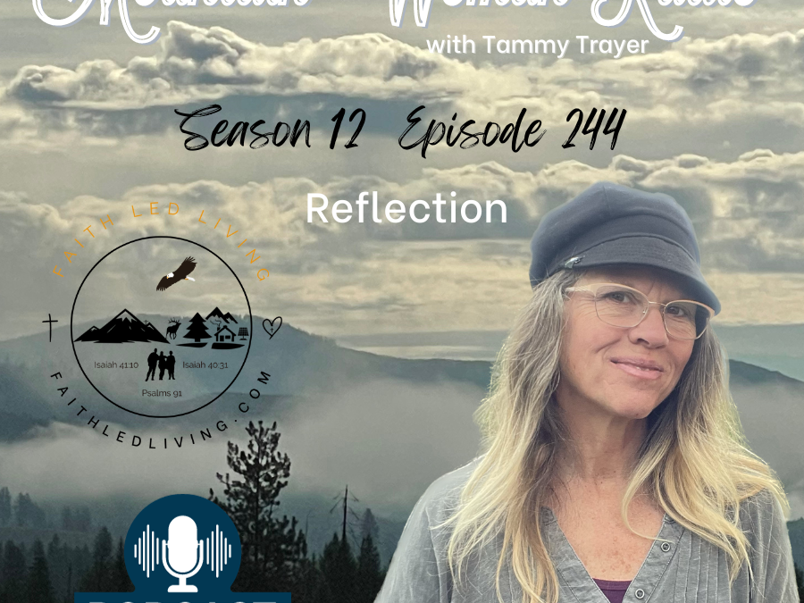 Mountain Woman Radio Episode 244 Reflection