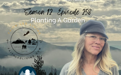 Mountain Woman Radio Episode 258 Grow A Garden