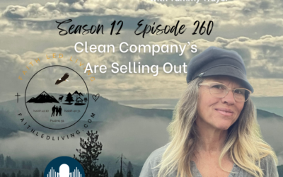 Mountain Woman Radio Episode 260 Clean Company's Are Selling Out