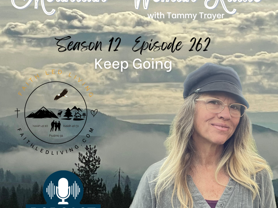 Mountain Woman Radio Episode 262 Keep Going