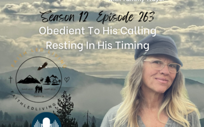 Mountain Woman Radio Episode 263 Obedient To His Calling, Resting In His Timing