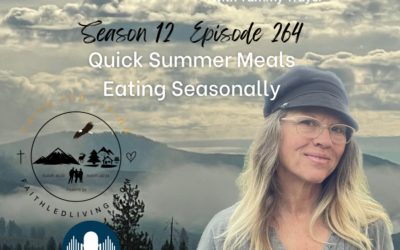 Mountain Woman Radio Episode 264 Quick Summer Meals – Eating Seasonally